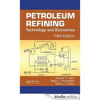 Petroleum Refining: Technology and Economics, Fifth Edition [Print Replica] [Kindle-editie]