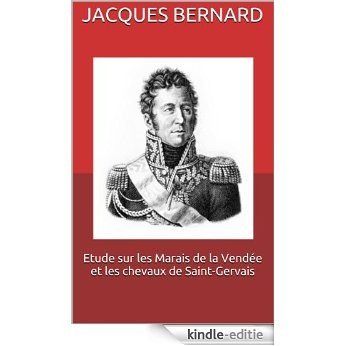 Etude sur les Marais de la Vendée et les chevaux de Saint-Gervais (French Edition) [Kindle-editie]