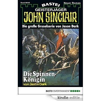 John Sinclair Gespensterkrimi - Folge 45: Die Spinnen-Königin (German Edition) [Kindle-editie]