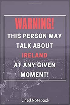 indir Warning! this person may talk about Ireland at any given moment!: Ireland gifts - Cute Line Notebook Gift For Women and Men