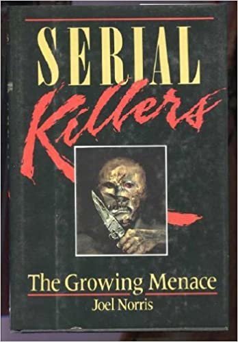 Serial Killers: The Growing Menace