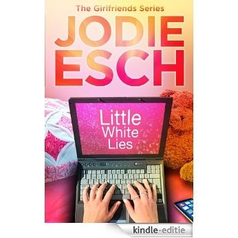 Little White Lies:Book #1 (The Girlfriends Series) (English Edition) [Kindle-editie]