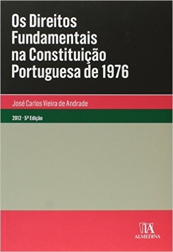 Os Direitos Fundamentais na Constituição Portuguesa de 1976