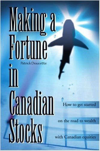 Making a Fortune in Canadian Stocks: How to Get Started on the Road to Wealth with Canadian Equities