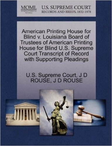 American Printing House for Blind V. Louisiana Board of Trustees of American Printing House for Blind U.S. Supreme Court Transcript of Record with Sup