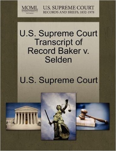 U.S. Supreme Court Transcript of Record Baker V. Selden