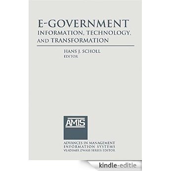 E-Government: Information, Technology, and Transformation: Information, Technology, and Transformation (Advances in Management Information Systems) [Kindle-editie]