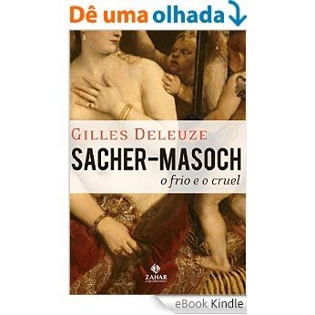 Sacher-Masoch: o frio e o cruel (Estéticas) [eBook Kindle]