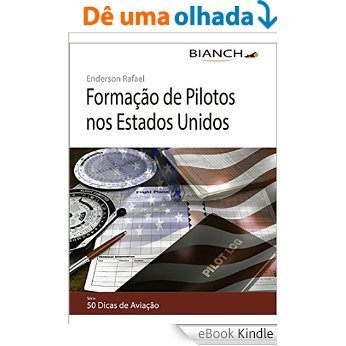 Formação de Pilotos nos Estados Unidos - 50 Dicas de Aviação [eBook Kindle]