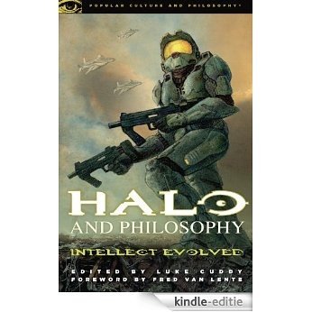 Halo and Philosophy: Intellect Evolved (Popular Culture and Philosophy) [Kindle-editie]