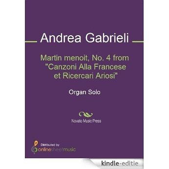 Martin menoit, No. 4 from "Canzoni Alla Francese et Ricercari Ariosi" [Kindle-editie]