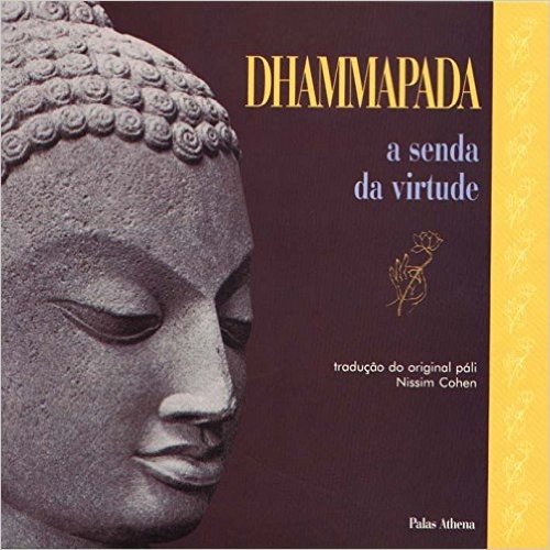 Dhammapada. A Senda da Virtude