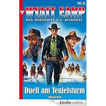 Wyatt Earp 3 - Western: Duell am Teufelsturm (German Edition) [Kindle-editie]