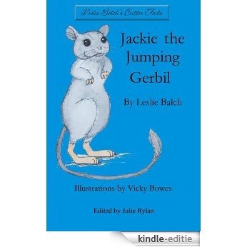 Jackie the Jumping Gerbil (Leslie Balch's Critter Tails Book 1) (English Edition) [Kindle-editie]
