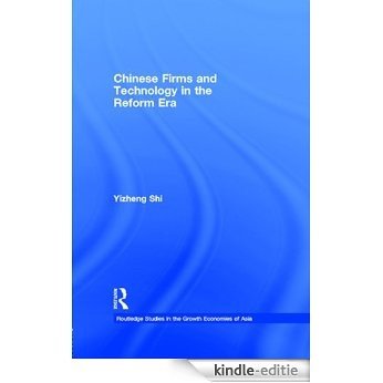 Chinese Firms and Technology in the Reform Era (Routledge Studies in the Growth Economies of Asia) [Kindle-editie]