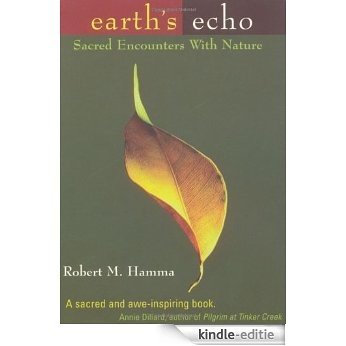 Earth's Echo: Sacred Encounters with Nature [Kindle-editie]
