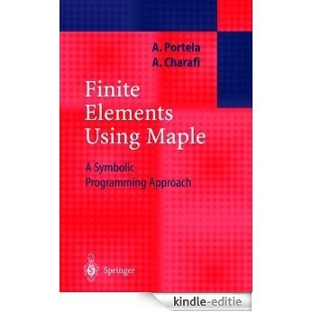 Finite Elements Using Maple: A Symbolic Programming Approach (Engineering Online Library) [Kindle-editie]