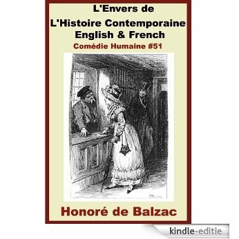 Balzac - L'Envers de l'Histoire Contemporaine - Première Partie - French & English Editions - French Vocabulary & French Grammar thru Paragraph-by-Paragraph ... (Comédie Humaine t. 51) (French Edition) [Kindle-editie]