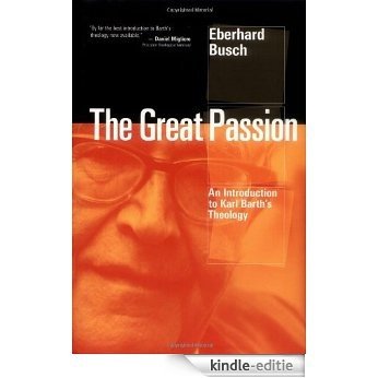 The Great Passion: An Introduction to Karl Barth's Theology [Kindle-editie]