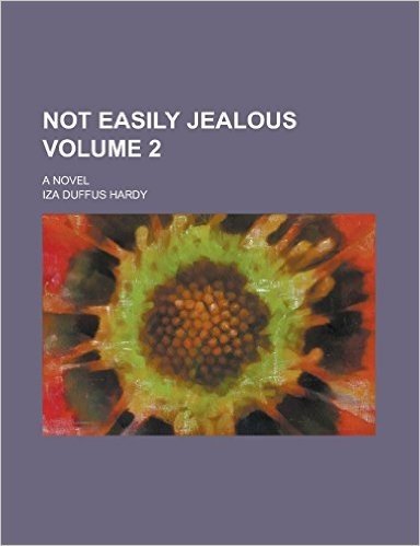 Not Easily Jealous; A Novel Volume 2 baixar