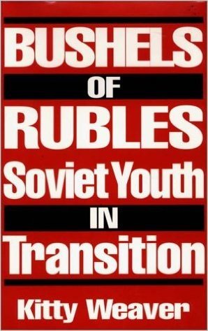 Bushels of Rubles: Soviet Youth in Transition