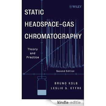 Static Headspace-Gas Chromatography: Theory and Practice [Kindle-editie]