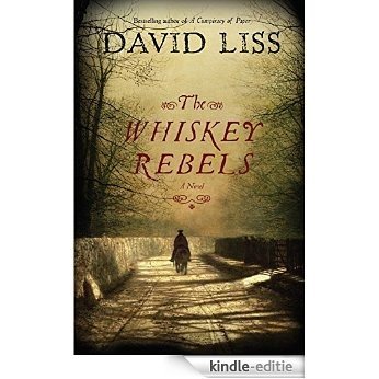 The Whiskey Rebels: A Novel [Kindle-editie]