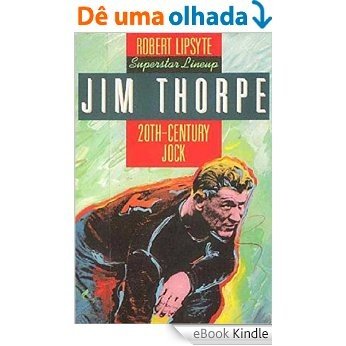Jim Thorpe: 20th-Century Jock (Superstar Lineup) [eBook Kindle] baixar