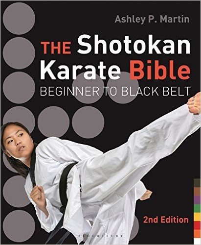 The Shotokan Karate Bible 2nd edition: Beginner to Black Belt