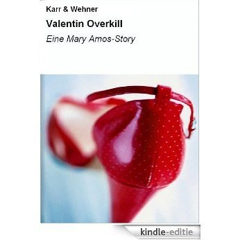 Valentin Overkill (Mary Amos 1) (German Edition) [Kindle-editie]