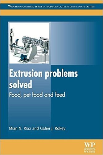 Extrusion Problems Solved: Food, Pet Food and Feed