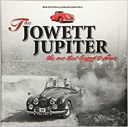 The Jowett Jupiter - The Car That Leaped to Fame: New Edition