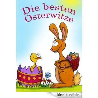 Die besten Osterwitze - Ostern wird lustig! 33 Witze, über die nicht nur der Osterhase lacht (Illustrierte Ausgabe) (German Edition) [Kindle-editie]