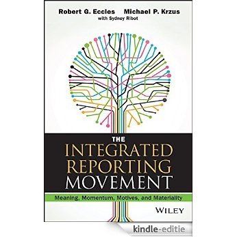 The Integrated Reporting Movement: Meaning, Momentum, Motives, and Materiality (Wiley Corporate F&A) [Kindle-editie]