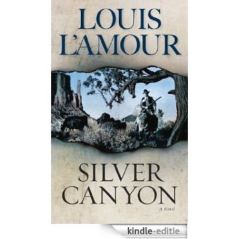 Silver Canyon: A Novel [Kindle-editie]