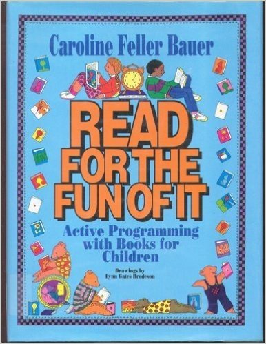 Read for the Fun of It: Active Programming with Books for Children