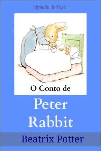 O Conto de Peter Rabbit (O Universo de Beatrix Potter Livro 1)
