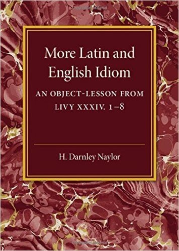 More Latin and English Idiom: An Object-Lesson from Livy XXXIV 1 8