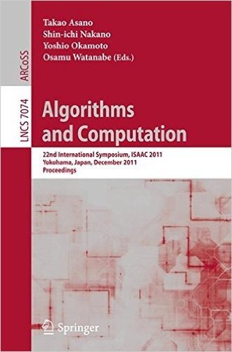 Algorithms and Computation: 22nd International Symposium, ISAAC 2011, Yokohama, Japan, December 5-8, 2011. Proceedings