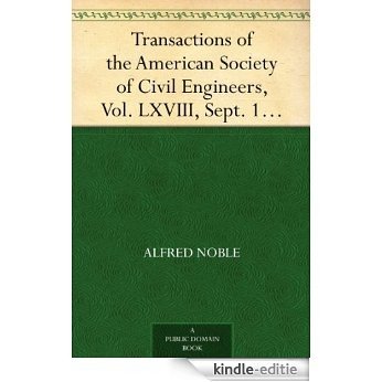 Transactions of the American Society of Civil Engineers, Vol. LXVIII, Sept. 1910 The New York Tunnel Extension of the Pennsylvania Railroad.The East River Division. Paper No. 1152 (English Edition) [Kindle-editie]