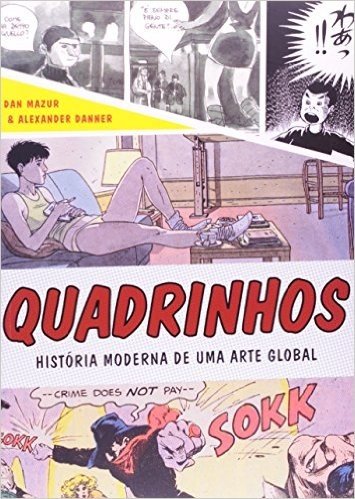 Quadrinhos. História Moderna de Uma Arte Global