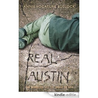 Real Austin: The Homeless and the Image of God (English Edition) [Kindle-editie]