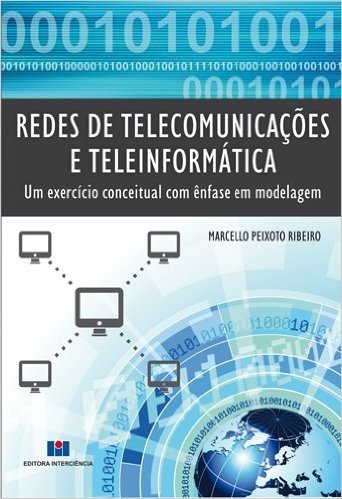 Redes de Telecomunicações e Teleinformática. Um Exercício Conceitual com Ênfase em Modelagem