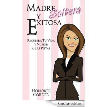 Madre Soltera y Exitosa (Spanish Edition) [Kindle-editie]