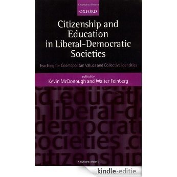 Citizenship and Education in Liberal-Democratic Societies: Teaching for Cosmopolitan Values and Collective Identities [Kindle-editie]