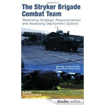The Stryker Brigade Combat Team: Rethinking Strategic Responsiveness and Assessing Deployment Options [Kindle-editie]