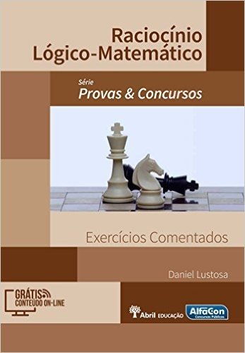 Raciocínio Lógico-Matemático. Exercícios Comentados - Série Provas & Concursos