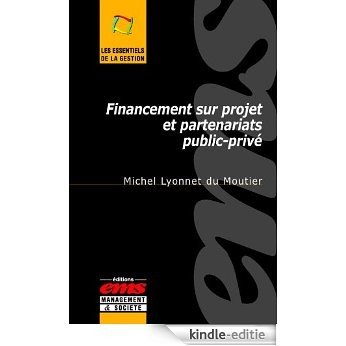 Financement sur projet et partenariats public-privé (Les essentiels de la gestion) [Kindle-editie]