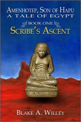 Amenhotep, Son of Hapu: A Tale of Egypt: Book One: Scribe's Ascent
