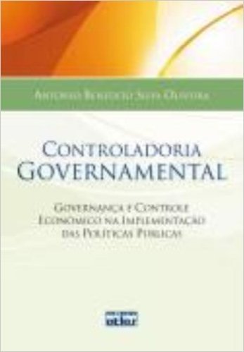 Controladoria Governamental. Governança e Controle Econômico da Implementação das Políticas Pública